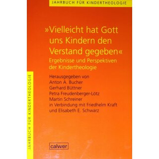 "Vielleicht hat Gott uns Kindern den Verstand gegeben" - gebraucht